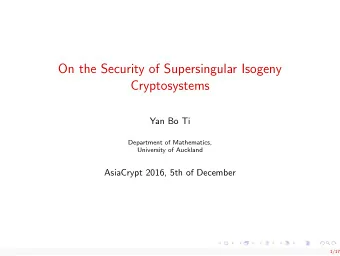 On the Security of Supersingular Isogeny  Cryptosystems  Yan Bo Ti  Department of Mathematics,