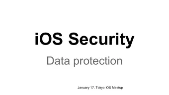 iOS Security  Data protection  January 17, Tokyo iOS Meetup  What is?  It is a feature to protect