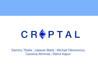 C R    P T A L Sammy Tbeile | Jaewan Bahk | Michail Oikonomou  Carolina Almirola | Rahul Kapur