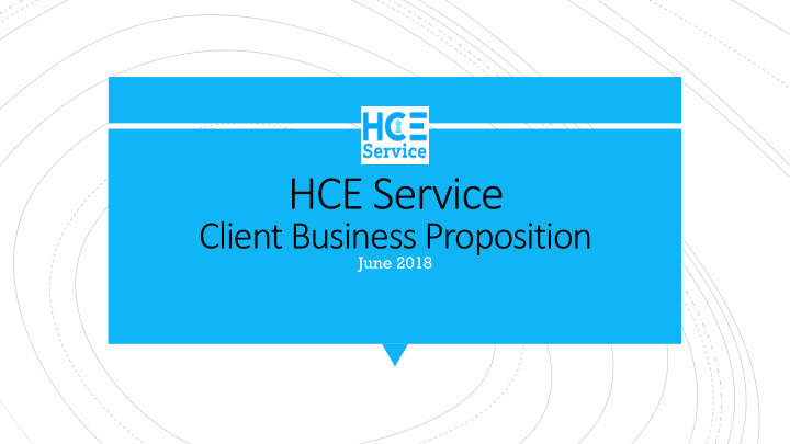 hce service client business proposition