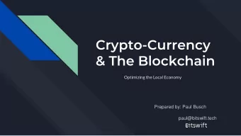 Crypto-Currency  &amp; The Blockchain  Optimizing the Local Economy  Prepared by: Paul Busch