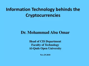Cryptocurrencies  Dr. Mohammad Abu Omar  Head of CIS Department  Faculty of Technology  Al-Quds