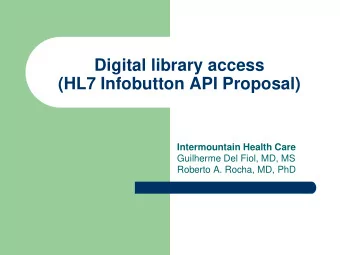 Digital library access  (HL7 Infobutton API Proposal)  Intermountain Health Care  Guilherme Del