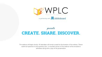 CREATE. SHARE. DISCOVER.  The webinar will begin shortly. All attendees will remain muted for the