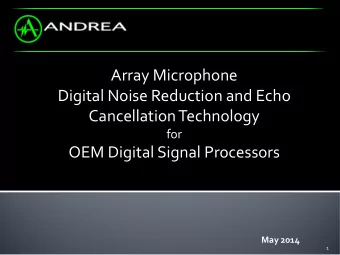 May 2014  1  About Andrea Electronics  Andrea Electronics founded in 1934  Public corporation