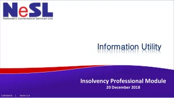 In  Information Uti  tili  lity  Insolvency Professional Module  20 December 2018  Confidential