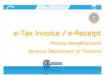 e-Tax Invoice / e-Receipt  Patricia Mongkhonvanit  Revenue Department of Thailand  1  Background