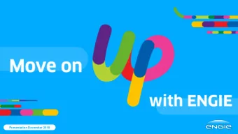 Presentation December 2018  About ENGIE  A global organisation close to the customers &amp;