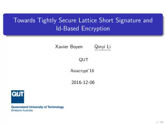 Towards Tightly Secure Lattice Short Signature and  Id-Based Encryption  Xavier Boyen  Qinyi Li