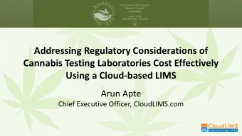 Addressing Regulatory Considerations of  Cannabis Testing Laboratories Cost Effectively  Using a