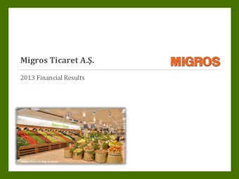 Migros T icaret A..  2013 Financial Results  ----------------------------  Ortakoy Store, new