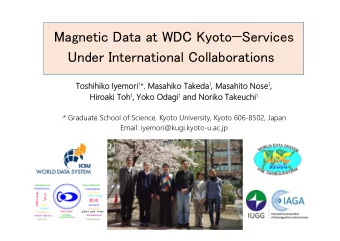 Magnetic Data at WDC KyotoServices  Under International Collaborations Toshihiko Iyemori 1 *,