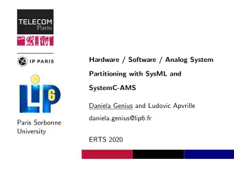 Hardware / Software / Analog System  Partitioning with SysML and  SystemC-AMS  Daniela Genius and