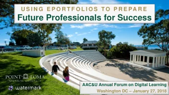 Future Professionals for Success  AAC&amp;U Annual Forum on Digital Learning Washington DC