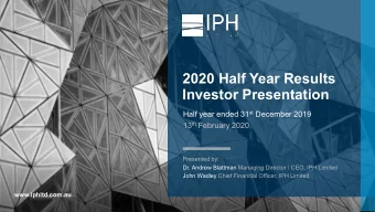 2020 Half Year Results  Investor Presentation Half year ended 31 st December 2019 13 th February