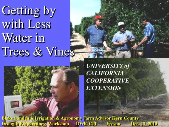 Getting by  with Less  Water in  Trees &amp; Vines  UNIVERSITY of  CALIFORNIA  COOPERATIVE
