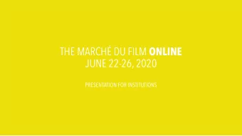 THE MARCH DU FILM ONLINE  JUNE 22-26, 2020  PRESENTATION FOR INSTITUTIONS  For the first time
