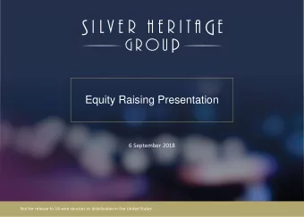 Equity Raising Presentation  6 September 2018  Not for release to US wire services or distribution