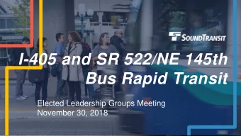 I-405 and SR 522/NE 145th  Bus Rapid Transit  Elected Leadership Groups Meeting  November 30, 2018