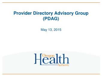 Provider Directory Advisory Group  (PDAG)  May 13, 2015  Welcome, Introductions, Agenda  Review