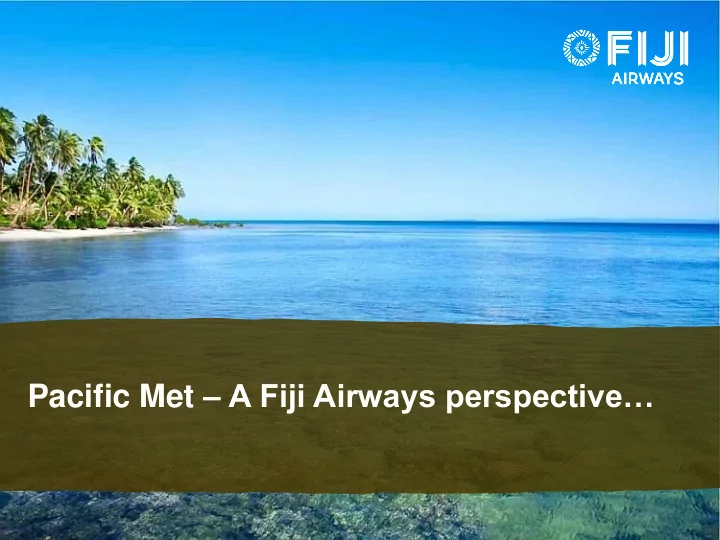 pacific met a fiji airways perspective nice day in