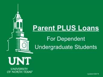 Parent PLUS Loans  For Dependent  Undergraduate Students  Updated 6/26/19  Contents  Parent PLUS