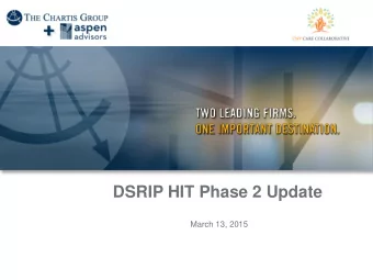DSRIP HIT Phase 2 Update  March 13, 2015  Agenda  Introductions  HIT Scope Update