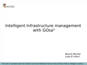 Intelligent Infrastructure management  with GOsa  Benoit Mortier  Leila El Hitori  This work is