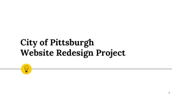 City of Pittsburgh  Website Redesign Project  1  University of Pittsburgh Team  Student Members