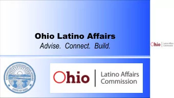 Ohio Latino Affairs  Advise.  Connect.  Build.  About Us  The Commission on Hispanic-Latino Affairs
