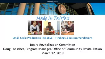 Ma  Made In Fa  Fair  irfax  ax Small-Scale Production Initiative  Findings &amp;