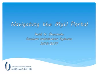 MyU Portal  Used by:  Students  Faculty  Staff  Interactive Front -  End