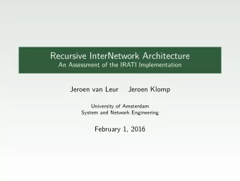 Recursive InterNetwork Architecture  An Assessment of the IRATI Implementation  Jeroen van Leur