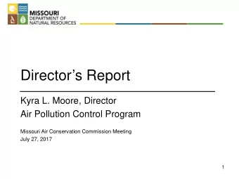 Directors Report  Kyra L. Moore, Director  Air Pollution Control Program  Missouri Air