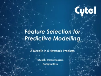 Feature Selection for  Predictive Modelling  A Needle in a Haystack Problem  Munshi Imran Hossain