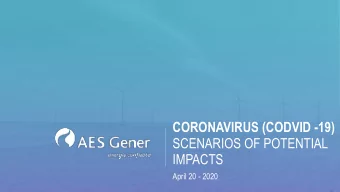 CORONAVIRUS (CODVID -19)  SCENARIOS OF POTENTIAL  IMPACTS  April 20 - 2020  DISCLAIMER  This