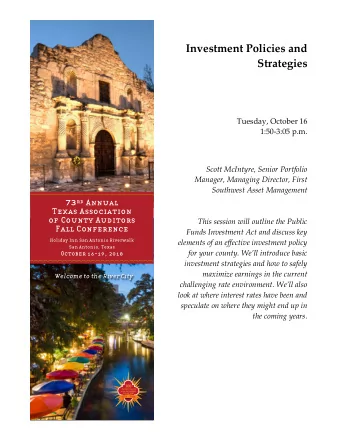 Investment Policies and  Strategies  Tuesday, October 16  1:50-3:05 p.m.  Scott McIntyre, Senior