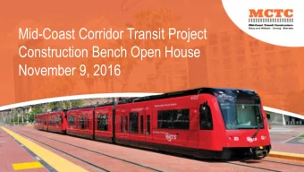 Mid-Coast Corridor Transit Project  Construction Bench Open House  November 9, 2016  MID-COAST