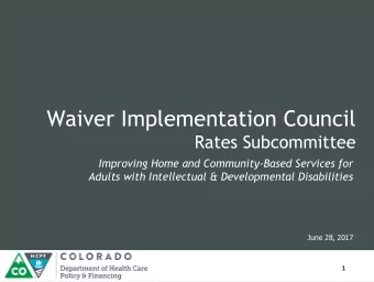 Waiver Implementation Council  Rates Subcommittee  Improving Home and Community-Based Services for