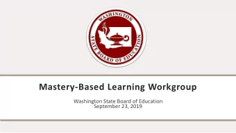 Mastery-Based Learning Workgroup  Washington State Board of Education  September 23, 2019  Map of