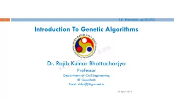 Introduction To Genetic Algorithms  Dr. Rajib Kumar Bhattacharjya  Professor  Department of Civil