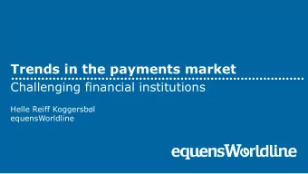 Trends in the payments market  Challenging financial institutions  Helle Reiff Koggersbl