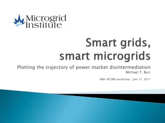 Plotting the trajectory of power market disintermediation  Michael T. Burr  ABA-ACORE workshop /