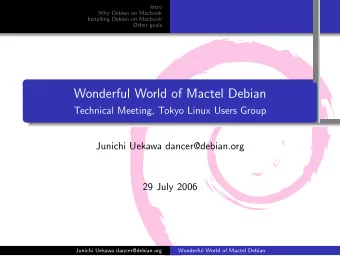 Wonderful World of Mactel Debian  Technical Meeting, Tokyo Linux Users Group  Junichi Uekawa