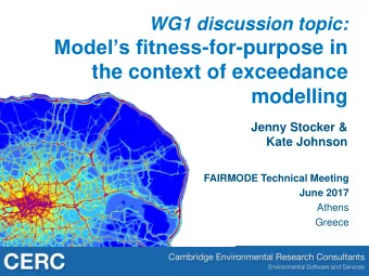 Models fitness -for-purpose in  the context of exceedance  modelling  Jenny Stocker &amp;  Kate