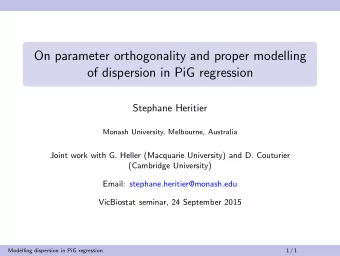 On parameter orthogonality and proper modelling  of dispersion in PiG regression  Stephane Heritier