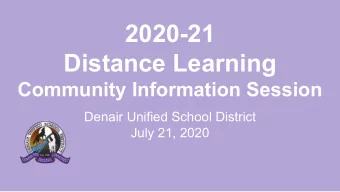 2020-21  Distance Learning  Community Information Session  Denair Unified School District  July 21,