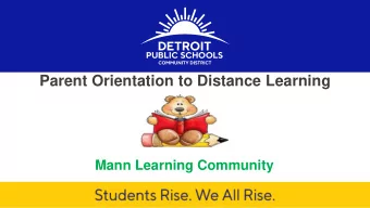 Parent Orientation to Distance Learning  Mann Learning Community  DETROIT PUBLIC SCHOOLS COMMUNITY