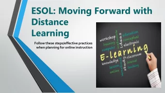 Learning  Follow these steps/effective practices  when planning for online instruction First: