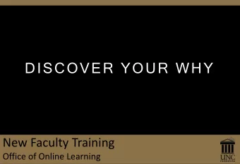 DISCOVER YOUR WHY  New Faculty Training  Office of Online Learning  Office of Online Learning